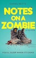 Algopix Similar Product 9 - Notes on a Zombie A novella with