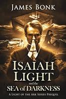 Algopix Similar Product 17 - Isaiah Light and the Sea of Darkness A