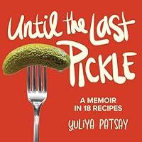 Algopix Similar Product 12 - Until the Last Pickle A Memoir in 18