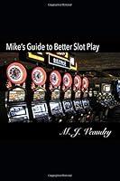 Algopix Similar Product 10 - Mike's Guide to Better Slot Play