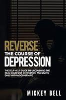 Algopix Similar Product 11 - Reverse The Course Of Depression The