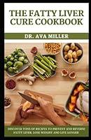 Algopix Similar Product 12 - The Fatty Liver Cure Cookbook Discover