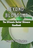 Algopix Similar Product 5 - BEYOND BLOSSOMS The Ultimate Herbal