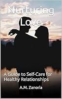 Algopix Similar Product 10 - Nurturing Love A Guide to SelfCare