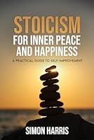 Algopix Similar Product 2 - Stoicism For Inner Peace and Happiness