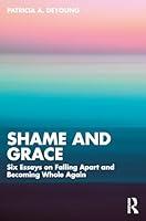 Algopix Similar Product 11 - Shame and Grace Six Essays on Falling