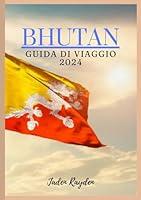 Algopix Similar Product 8 - BHUTAN GUIDA DI VIAGGIO 2024 La tua