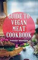 Algopix Similar Product 17 - Guide to Vegan Meat Cookbook A vegan