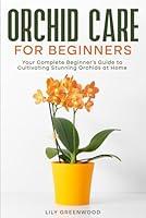 Algopix Similar Product 6 - Orchid Care for Beginners Your