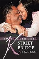 Algopix Similar Product 15 - Love Under the K Street Bridge