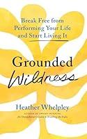 Algopix Similar Product 15 - Grounded Wildness Break Free from