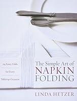 Algopix Similar Product 14 - The Simple Art of Napkin Folding 94