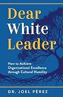 Algopix Similar Product 4 - Dear White Leader How to Achieve