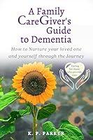 Algopix Similar Product 15 - A Family Caregivers Guide to Dementia