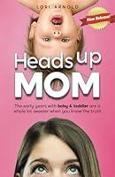 Algopix Similar Product 20 - Heads Up Mom The early years with baby