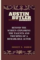 Algopix Similar Product 12 - AUSTIN BUTLER BIOGRAPHY Beyond the