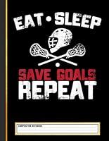 Algopix Similar Product 6 - Eat Sleep Save Goals Repeat  Lacrosse