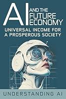 Algopix Similar Product 4 - AI and the Future Economy Universal