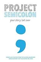 Algopix Similar Product 16 - Project Semicolon: Your Story Isn't Over
