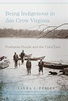 Algopix Similar Product 11 - Being Indigenous in Jim Crow Virginia