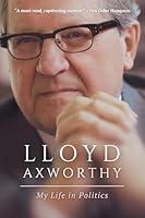 Algopix Similar Product 5 - Lloyd Axworthy: My Life in Politics