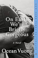 Algopix Similar Product 1 - On Earth We're Briefly Gorgeous: A Novel