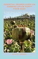 Algopix Similar Product 7 - ESSENTIAL GROWER GUIDE ON FARMING OPIUM