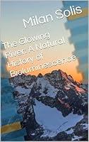 Algopix Similar Product 6 - The Glowing River A Natural History of