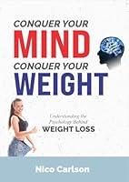 Algopix Similar Product 11 - Conquer Your Mind Conquer Your Weight