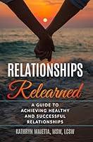 Algopix Similar Product 6 - RELATIONSHIPS RELEARNED A Guide to