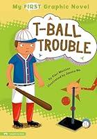 Algopix Similar Product 16 - T-Ball Trouble (My First Graphic Novel)