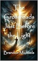 Algopix Similar Product 14 - The Crossroads Just Before the Light