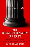 Algopix Similar Product 15 - The Reactionary Spirit How Americas