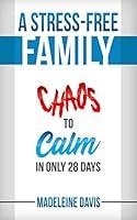 Algopix Similar Product 9 - A StressFree Family Chaos to Calm in