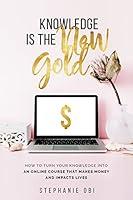Algopix Similar Product 8 - Knowledge is the New Gold How to turn