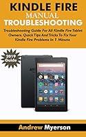 Algopix Similar Product 1 - KINDLE FIRE TROUBLESHOOTING MANUAL