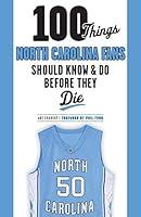 Algopix Similar Product 17 - 100 Things North Carolina Fans Should