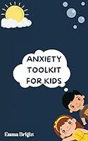 Algopix Similar Product 13 - Anxiety Toolkit for Kids Helping Your