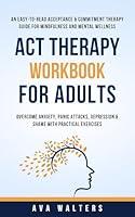 Algopix Similar Product 10 - ACT Therapy Workbook for Adults An