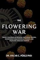 Algopix Similar Product 20 - The Flowering War Toltec Teachings on