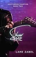Algopix Similar Product 15 - Show Me (Hollywood Haunting Book 2)