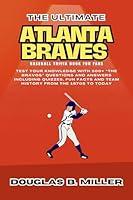 Algopix Similar Product 11 - The Ultimate Atlanta Braves Mlb