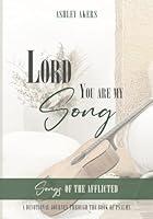 Algopix Similar Product 11 - LORD You are My Song Songs of the