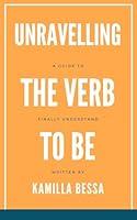 Algopix Similar Product 12 - Unravelling the Verb to Be A Guide to