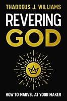 Algopix Similar Product 12 - Revering God How to Marvel at Your