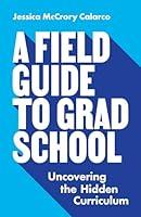 Algopix Similar Product 17 - A Field Guide to Grad School