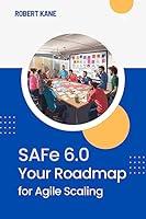 Algopix Similar Product 14 - SAFe 6.0: Your Roadmap for Agile Scaling