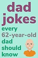 Algopix Similar Product 16 - Dad Jokes Every 62 Year Old Dad Should