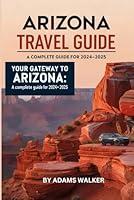 Algopix Similar Product 12 - Arizona Travel Guide 20242025 Your