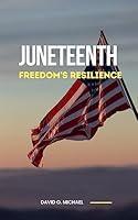 Algopix Similar Product 7 - Juneteenth: Freedom’s Resilience